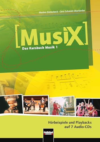 Musix: Das Kursbuch Musik 1. Klasse 5/6. 7 Audio-CDs Musix: Das Kursbuch Musik 1. Klasse 5/6. 7 Audio-CDs