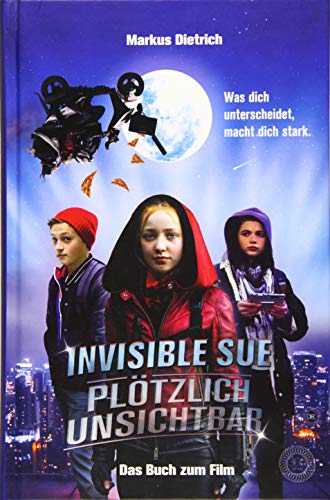 Invisible Sue - Plötzlich unsichtbar: Das Buch zum Film von 360 Grad Verlag GmbH