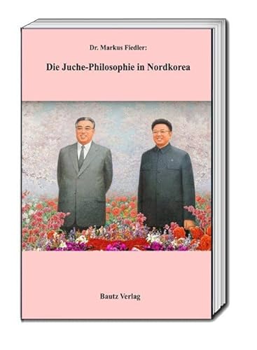 Die Juche-Philosophie in Nordkorea