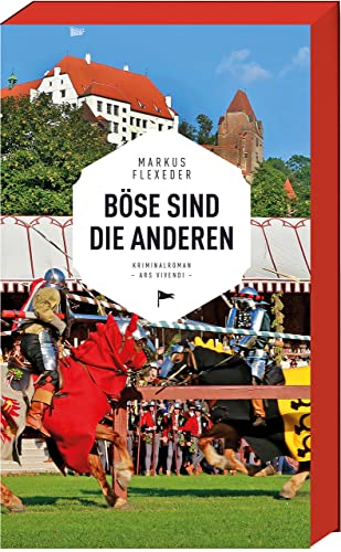 Böse sind die anderen - Landshut-Krimi rund um die Landshuter Hochzeit - Niederbayern-Krimi: Kriminalroman Böse sind die anderen - Landshut-Krimi rund um die Landshuter Hochzeit - Niederbayern-Krimi: Kriminalroman