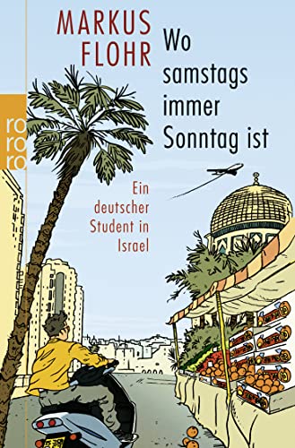 Wo samstags immer Sonntag ist: Ein deutscher Student in Israel von Rowohlt TB. / Rowohlt Taschenbuch Verlag
