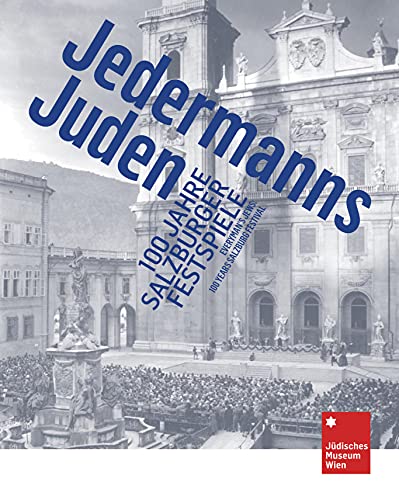 Jedermanns Juden - 100 Jahre Salzburger Festspiele von Residenz Verlag