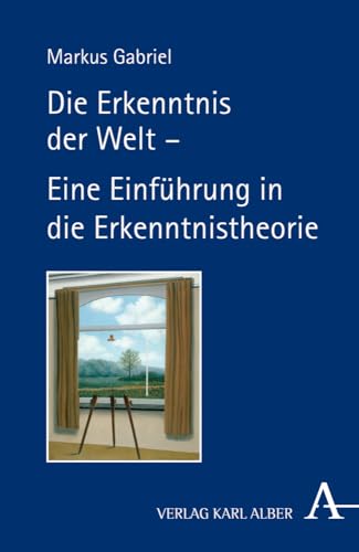 Die Erkenntnis der Welt – Eine Einführung in die Erkenntnistheorie von Alber Karl