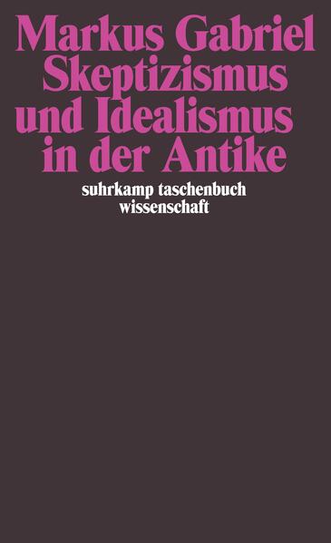Skeptizismus und Idealismus in der Antike von Suhrkamp Verlag AG