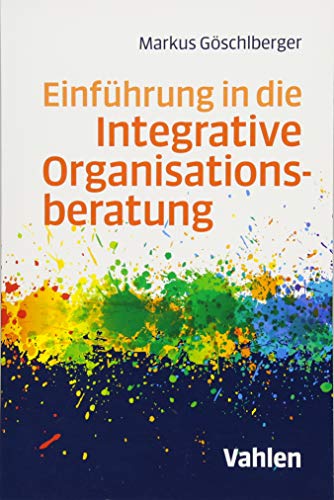 Einführung in die Integrative Organisationsberatung