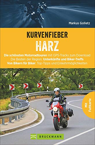 Kurvenfieber Harz: Die schönsten Motorradtouren mit GPS-Tracks zum downloaden. Die Besten der Region: Unterkünfte und Biker-Treffs. Top-Tipps und ... ... für Biker: Top-Tipps und Einkehrmöglichkeiten von Bruckmann