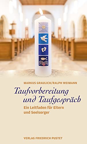 Taufvorbereitung und Taufgespräch: Ein Leitfaden für Eltern und Seelsorger