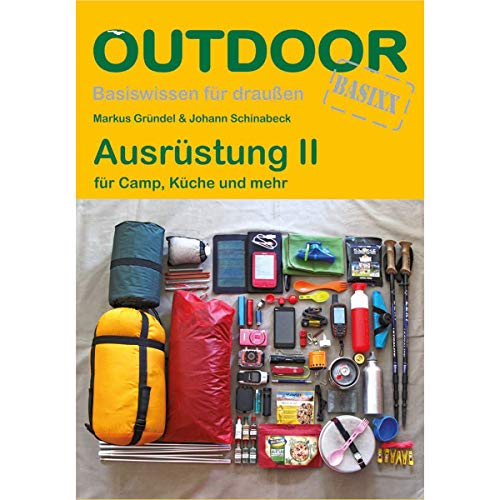 Ausrüstung II: für Camp, Küche und mehr (Basiswissen für draußen, Band 101) von Outdoor Ratgeber