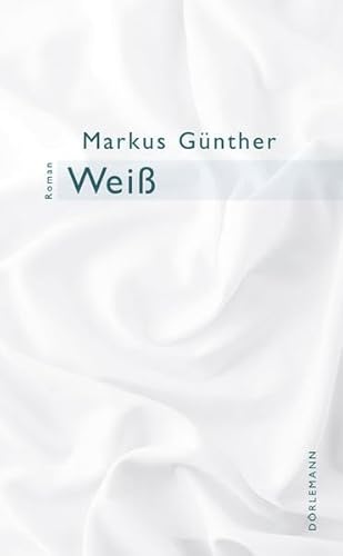 Weiß: Roman