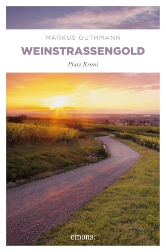 Weinstraßengold: Pfalz Krimi (Benedikt Röder) von Emons Verlag