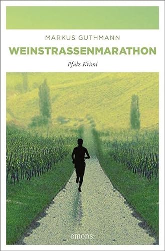 Weinstrassenmarathon: Pfalz Krimi (Benedikt Röder) von Emons Verlag