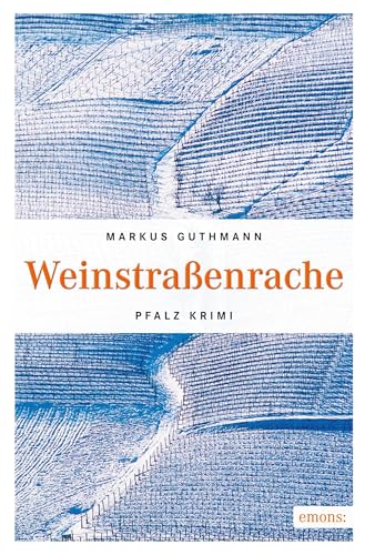 Weinstraßenrache: Pfalz Krimi