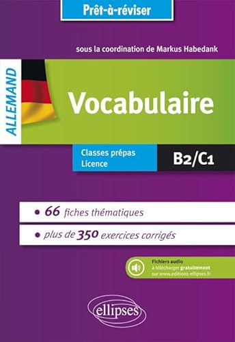 Prêt-à-réviser. Allemand. Vocabulaire en 66 fiches thématiques avec exercices corrigés [B2-C1]. Avec fichiers audio: Avec exercices corrigés et fichiers audio B2/C1