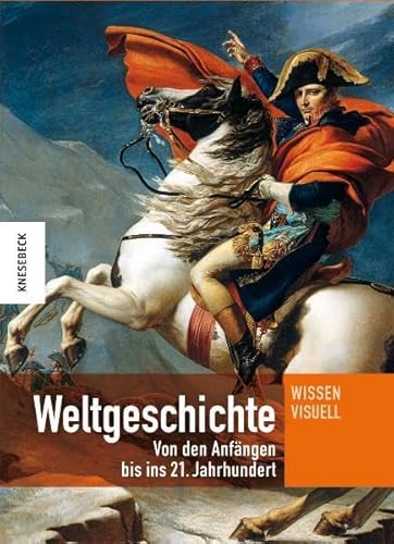 Weltgeschichte: Von den Anfängen bis ins 21. Jahrhundert. Ein Lexikon