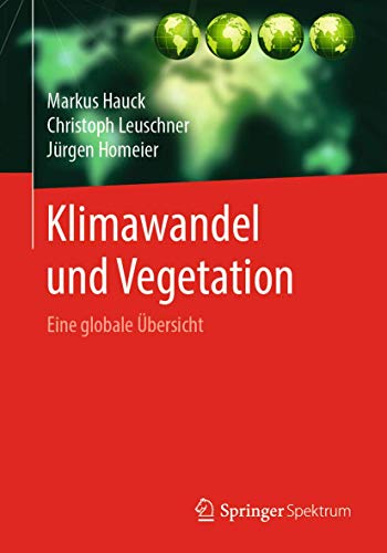 Klimawandel und Vegetation - Eine globale Übersicht von Springer Spektrum