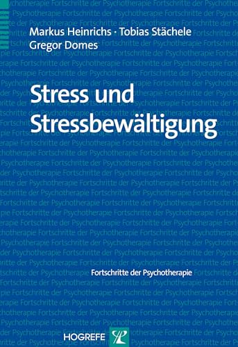 Stress und Stressbewältigung (Fortschritte der Psychotherapie)