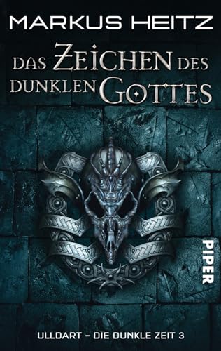 Das Zeichen des dunklen Gottes (Ulldart. Die dunkle Zeit 3): Ulldart. Die Dunkle Zeit 3 von Piper Verlag GmbH