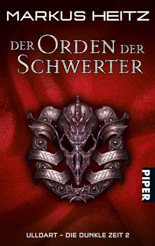 Der Orden der Schwerter (Ulldart. Die dunkle Zeit 2): Ulldart. Die Dunkle Zeit 2 von Piper Verlag GmbH