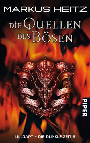 Die Quellen des Bösen (Ulldart. Die dunkle Zeit 6): Ulldart. Die Dunkle Zeit 6 von Piper Verlag GmbH