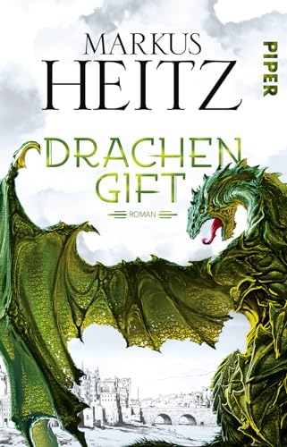 Drachengift (Die Drachen-Reihe 3): Roman von Piper Verlag GmbH