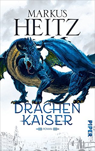 Drachenkaiser: Roman (Drachen 2) (Drachen (Heitz), Band 2) von Piper