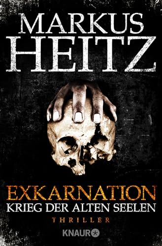 Exkarnation - Krieg der alten Seelen: Thriller Exkarnation - Krieg der alten Seelen: Thriller
