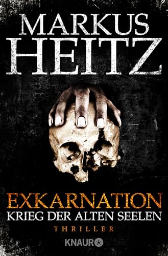 Exkarnation - Krieg der alten Seelen: Thriller