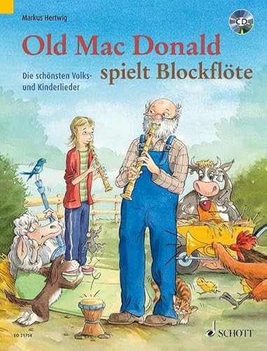 Old Mac Donald spielt Blockflöte: Die schönsten Volks- und Kinderlieder. 1-2 Sopran-Blockflöten.