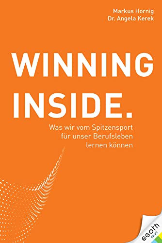 Winning Inside: Was wir vom Spitzensport für unser Berufsleben lernen können von EGOTH-Verlag