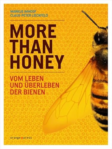 More Than Honey: Vom Leben und Überleben der Bienen