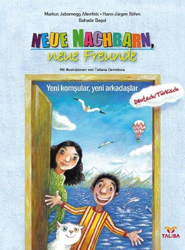 Neue Nachbarn, neue Freunde (Deutsch-Türkisch): Yeni komsular, yeni arkadaslar: Yeni komsular, yeni arkadaslar. Deutsch-Türkisch