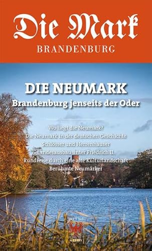 Die Neumark: Brandenburg jenseits der Oder (Die Mark Brandenburg)