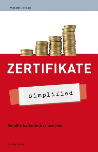 Zertifikate - simplified: Rendite kalkulierbar machen von Finanzbuch Verlag
