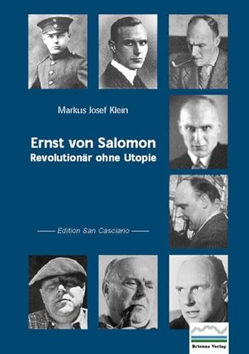Ernst von Salomon: Revolutionär ohne Utopie von Brienna Verlag