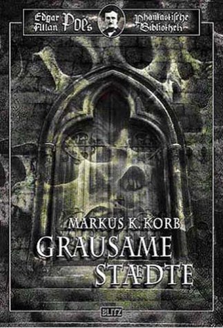 Edgar Allan Poes phantastische Bibliothek - 01 - Grausame Städte