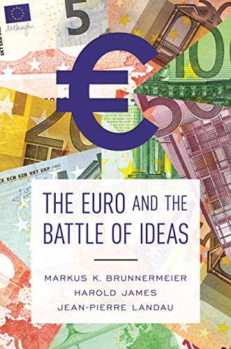 The Euro and the Battle of Ideas von Princeton University Press