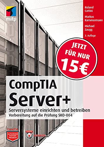 CompTIA Server+: Serversysteme einrichten und betreibenVorbereitung auf die Prüfung SKO-004 (mitp Professional)