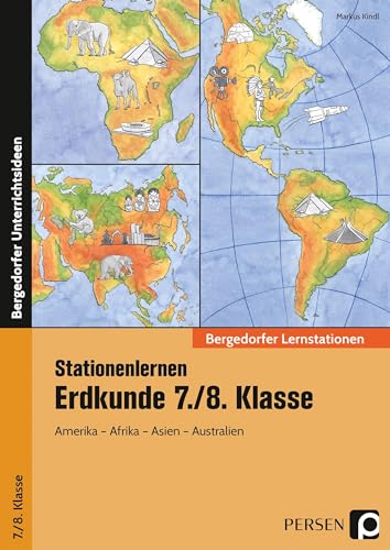 Stationenlernen Erdkunde 7./8. Klasse: Amerika - Afrika - Asien - Australien (Bergedorfer® Lernstationen)