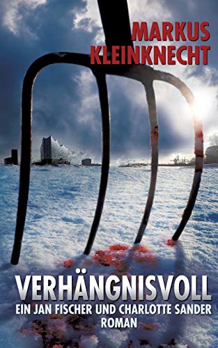 Verhängnisvoll: Ein Jan Fischer und Charlotte Sander Roman von TWENTYSIX