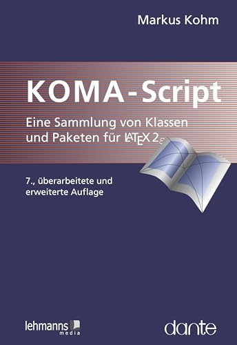 KOMA-Script: eine Sammlung von Klassen und Paketen für LaTeX 2ε: eine Sammlung von Klassen und Paketen für LaTeX 2e