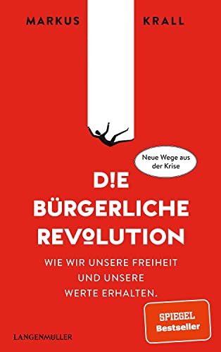 Die Bürgerliche Revolution: Wie wir unsere Freiheit und unseren Wohlstand erhalten