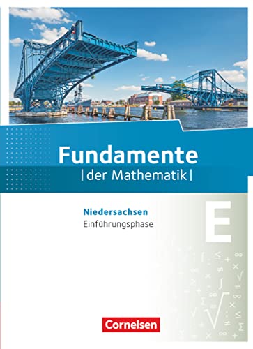 Fundamente der Mathematik - Niedersachsen ab 2015 - Einführungsphase: Schulbuch Fundamente der Mathematik - Niedersachsen ab 2015 - Einführungsphase: Schulbuch von Cornelsen Verlag GmbH