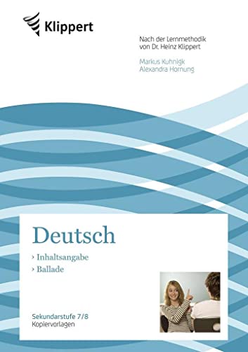 Inhaltsangabe - Ballade: Sekundarstufe 7-8. Kopiervorlagen (7. und 8. Klasse) (Klippert Sekundarstufe) von Klippert Verlag i.d. AAP