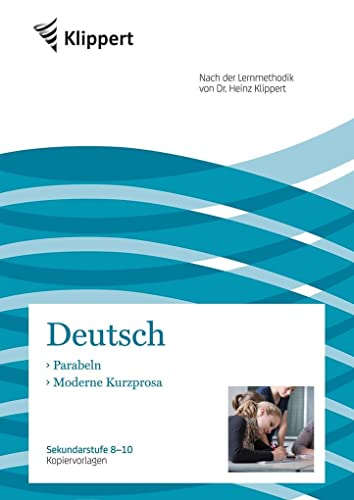 Parabeln - Moderne Kurzprosa: Sekundarstufe 8-10. Kopiervorlagen (8. bis 10. Klasse) (Klippert Sekundarstufe)