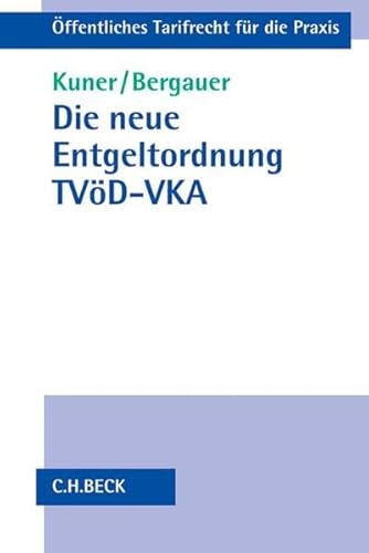 Die neue Entgeltordnung TVöD-VKA (Öffentliches Tarifrecht für die Praxis) von Beck C. H.