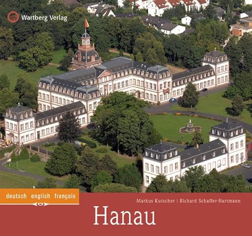 Hanau: Ein Bildband in Farbe (Farbbildband) von Wartberg Verlag