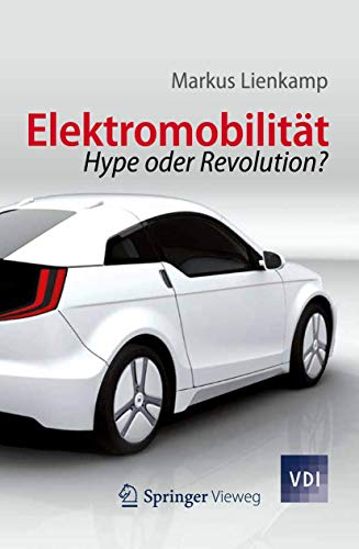Elektromobilität: Hype oder Revolution? (VDI-Buch) von Springer