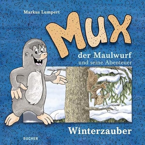 Winterzauber (MUX der Maulwurf und seine Abenteuer) von Bucher GmbH & Co. Druck Verlag Netzwerk