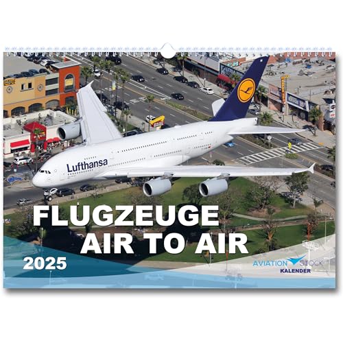 Flugzeug Kalender 2025 Air To Air Wandkalender DIN A3 Flugzeugkalender als Geschenk für Planespotter Flugzeuge von Airbus und Boeing Airliners
