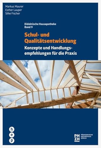 Schul- und Qualitätsentwicklung: Konzepte und Handlungsempfehlungen für die Praxis (Didaktische Hausapotheke) von hep verlag